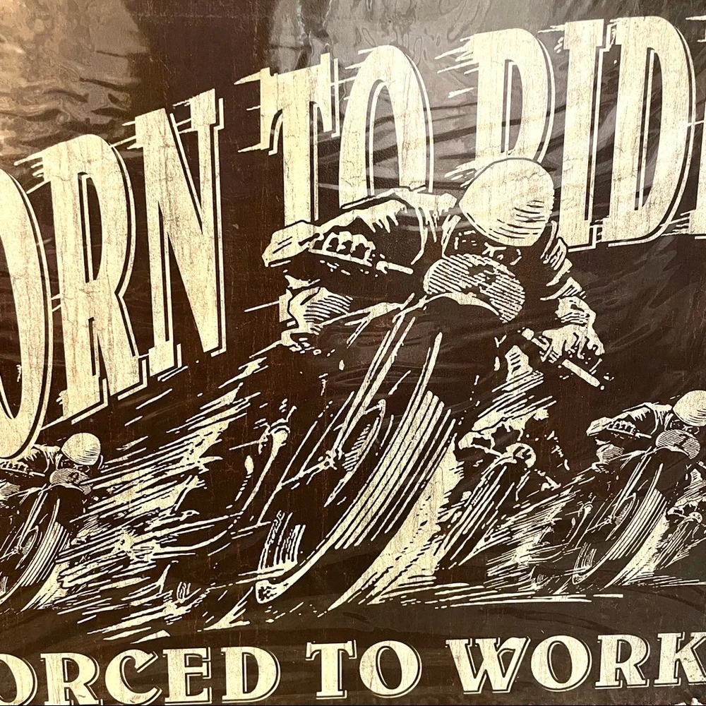 NEW Born To Ride Forced To Work Motorcycle Metal Sign